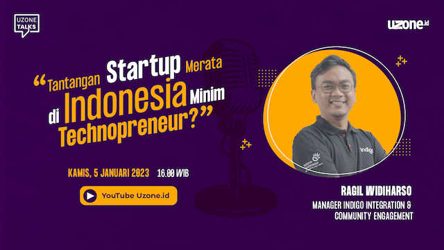 Uzone Talks: Tantangan Startup Merata di Indonesia, Minim Technopreneur?