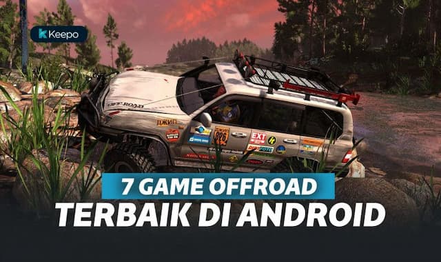 6 Game Offroad Terbaik di Android. Memacu Adrenalin!